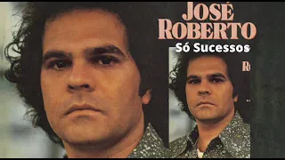 José Roberto Só sucessos - As Melhores de José Roberto #music #amor #musica #brega