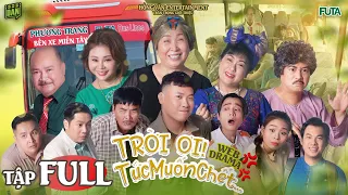 Trọn Bộ | TRỜI ƠI! TỨC MUỐN CHẾT... | Web Drama Hài | Hồng Vân, Hoàng Sơn, Lê Giang, Lạc Hoàng Long