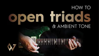 How To Play Ambient Worship Guitar Chord Voicings - Open Triads