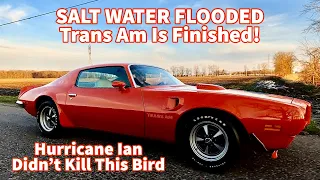 Salt Water Flooded Trans Am Is Finished! We Restored a Flood 1973 Firebird from Hurricane Ian