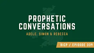 Conversations - Episode 339 with Adele, Simon and Rebecca Briggs