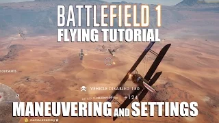 Battlefield 1 - Flying tutorial - Maneuvering and settings