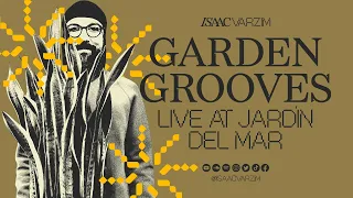 GARDEN GROOVES MIX #02 - LIVE AT JARDÍN DEL MAR