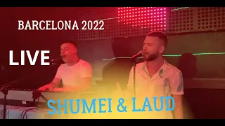 🇺🇦 SHUMEI & LAUD, BARCELONA,13.8.2022