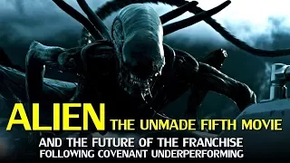 Alien: The Unmade Fifth Movie & The Future of the Franchise