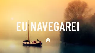 Eu Navegarei | Instrumental Worship - Fundo Musical para Oração - Pad + Piano + Cello