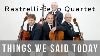 The Beatles - Things we said today - Rastrelli Cello Quartet