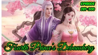 Fourth Prince’s Debauchery Episode 281-300 Bahasa Indonesia