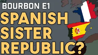 A Franco-Spanish Revolution? - Project Bourbon Episode 1