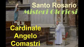 Santo Rosario ( Misteri Gloriosi) con il cardinale Angelo Comastri