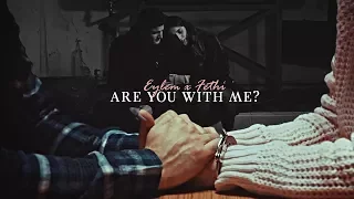Eylem and Fethi | Are You with Me?