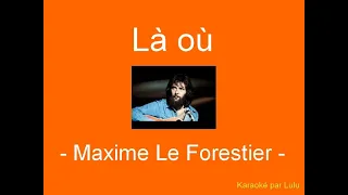 Karaoké Là où Maxime Le Forestier