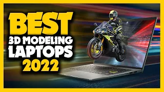 Best 3D Modeling Laptops in 2022 - Which Is The Best For You?