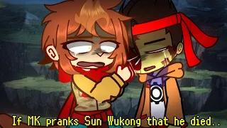 If MK pranks Sun Wukong that he died.. ||LMK|| Gacha club [Read the description]