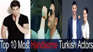 Top 10 Most handsome Turkish Actors Popular 2018