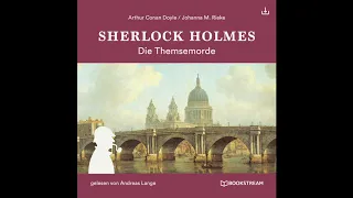 Sherlock Holmes: Die neuen Romane (1) | Die Themsemorde (Komplettes Hörbuch)