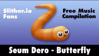 Free music for slither.io: Seum Dero - Butterfly