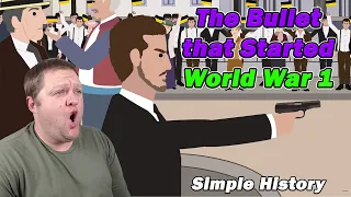 The Bullet that Started WW1 | Simple History | A History Teacher Reacts