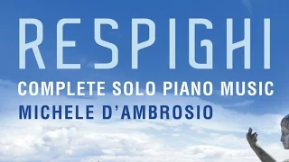 Respighi: Complete Solo Piano Music (Full Album)