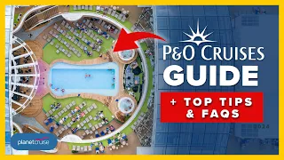 P&O Cruises Ultimate Guide, FAQs & Tips 2024