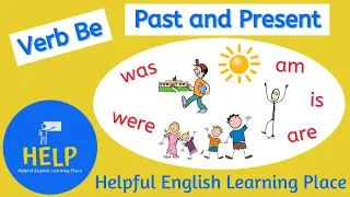 Verb Be: Past and Present Tense - Personal Pronouns with Am, Is, Are / Was, Were