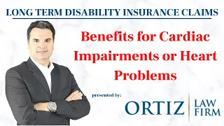 Long Term Disability Insurance Claims - Benefits for Cardiac Impairments or Heart Problems