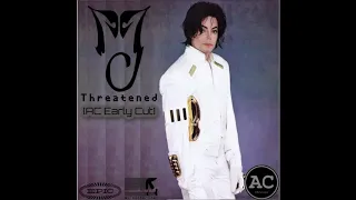 Michael Jackson - Threatened (AC Early Cut)