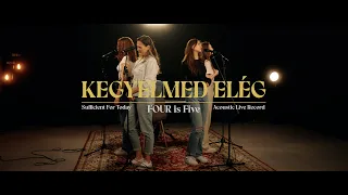 Sufficient For  Today | Kegyelmed elég  | FOURisFive | Live Acoustic