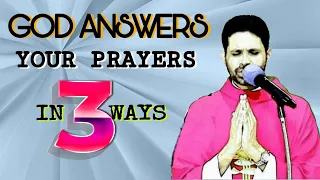 God answers your prayers in three ways. Fr-Antony-Parankimalil VC