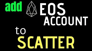 How To Add EOS Acoount To Scatter