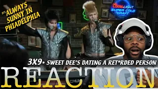 IT'S ALWAYS SUNNY IN PHILADELPHIA REACTION 3x9 Sweet Dee's Dating a Ret*rded Person