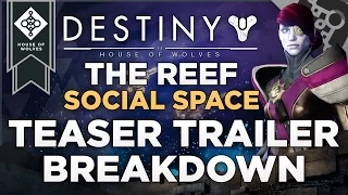 Destiny: House Of Wolves - The Reef Social Space Gameplay Teaser Trailer Breakdown/Analysis