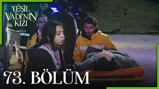 Yeşil Vadi'nin Kızı 73. Bölüm (Sezon Finali)