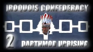 Ep2 Iroquois Confederacy Empire Total War Darthmod Uprising