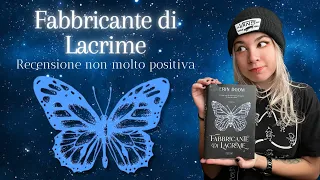 Fabbricante di Lacrime - RECENSIONE non molto positiva