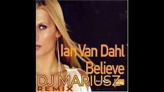 Ian Van Dahl - Believe   (DJ  MARIUSZ REMIX )