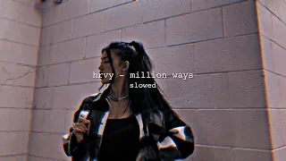 hrvy - million ways | slowed