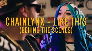 Chainlynx - Like This (behind the scenes)
