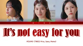 MISAMO - It's not easy for you - Color Coded Lyrics (Kan/Rom/Eng)