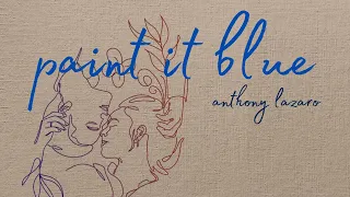 Anthony Lazaro - Paint It Blue (Official Video)