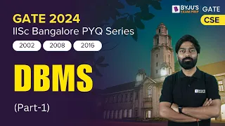 IISC Bangalore PYQs | DBMS (Part-1) Previous Year Question | GATE 2024 Computer Science |BYJU'S GATE