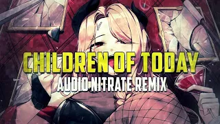 CHILDREN OF TODAY - BlasterJaxx ( AUDIO NITRATE REMIX ) [ HARDS ]
