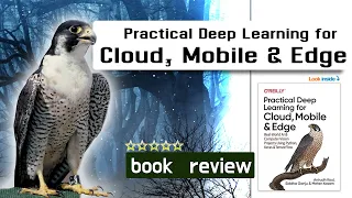 Practical Deep Learning for Cloud, Mobile, and Edge with Keras and Tensorflow. BOOK REVIEW