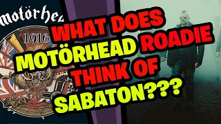 What does Motörhead Roadie think of SABATON???