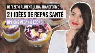 21 idées repas & goûter santé: Une journée dans mon assiette | DÉFI ZÉRO ALIMENT ULTRA-TRANSFORMÉ