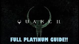 Quake 2 Remastered - ALL TROPHIES NEEDED FOR PLATINUM!!