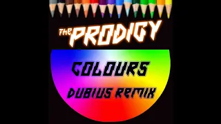 The Prodigy - Colours (Dubius Remix)