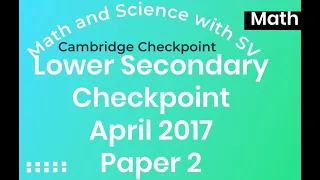 Lower Secondary Checkpoint Math April 2017 Paper 2