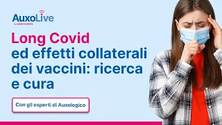 Long Covid ed effetti collaterali dei vaccini: ricerca e cura