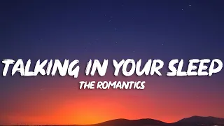 The Romantics - Talking in Your Sleep (Lyrics)